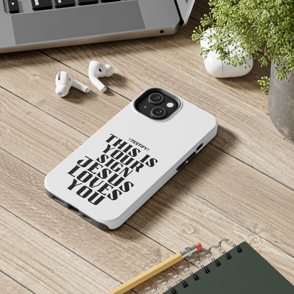 Tough Phone Case — “This Is Your Sign: Jesus Loves You” Christian Protective Cover