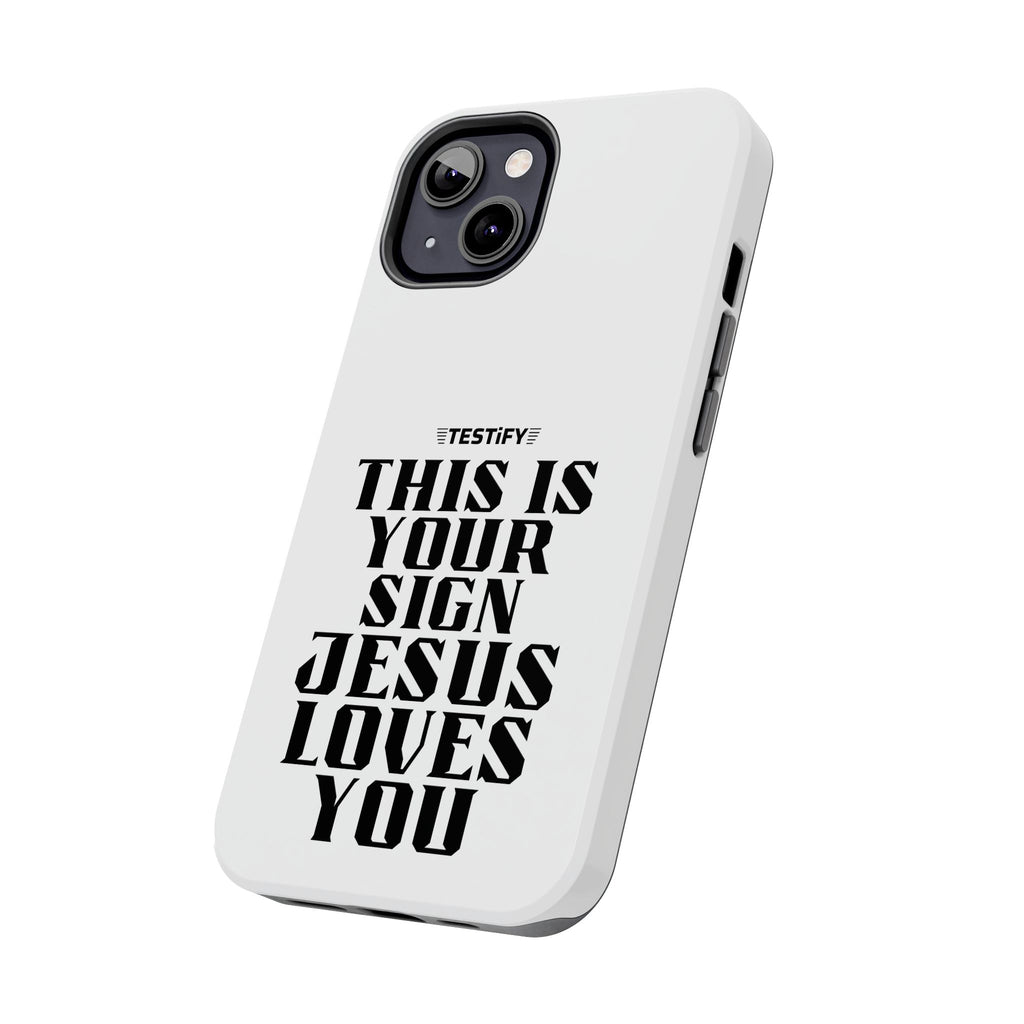 Tough Phone Case — “This Is Your Sign: Jesus Loves You” Christian Protective Cover