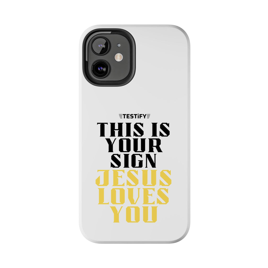 Tough Phone Case — "This Is Your Sign: Jesus Loves You" Christian Faith Phone Cover