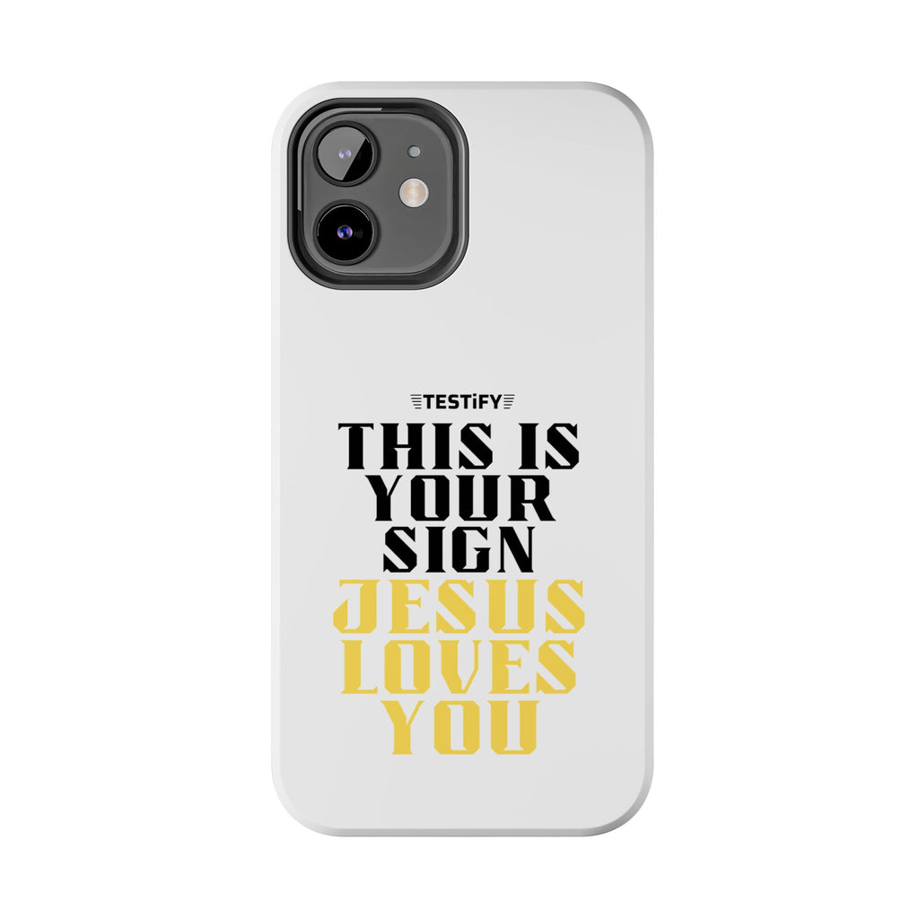 Tough Phone Case — "This Is Your Sign: Jesus Loves You" Christian Faith Phone Cover