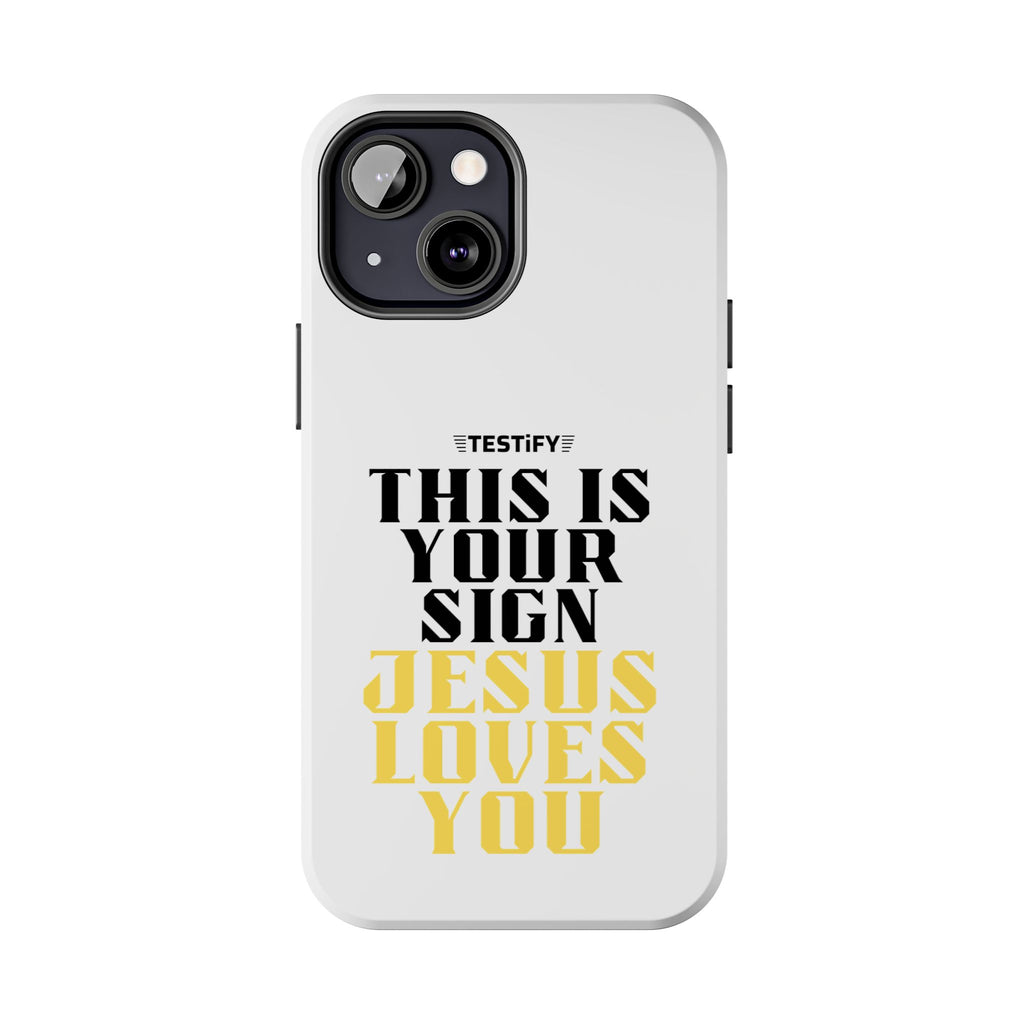 Tough Phone Case — "This Is Your Sign: Jesus Loves You" Christian Faith Phone Cover
