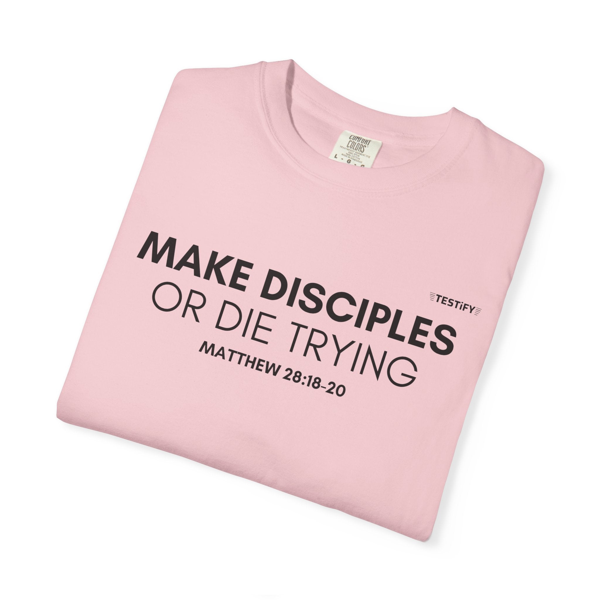 Make Disciples T‑Shirt — "Make Disciples or Die Trying" Christian Faith Tee