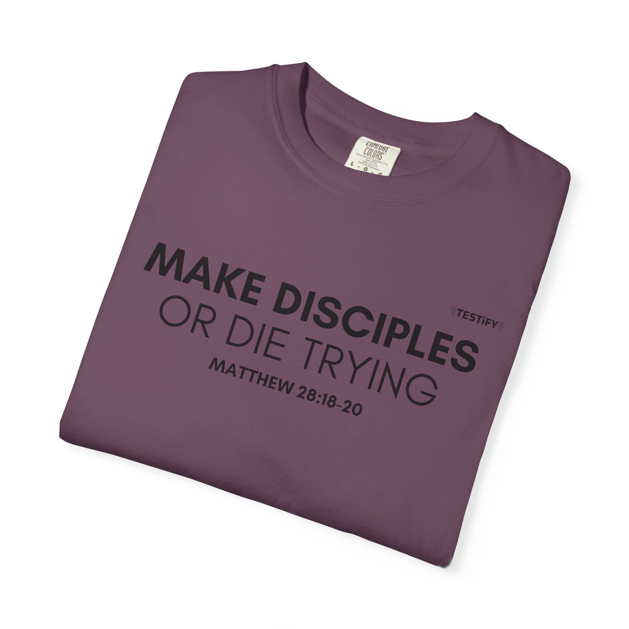 Make Disciples T‑Shirt — "Make Disciples or Die Trying" Christian Faith Tee