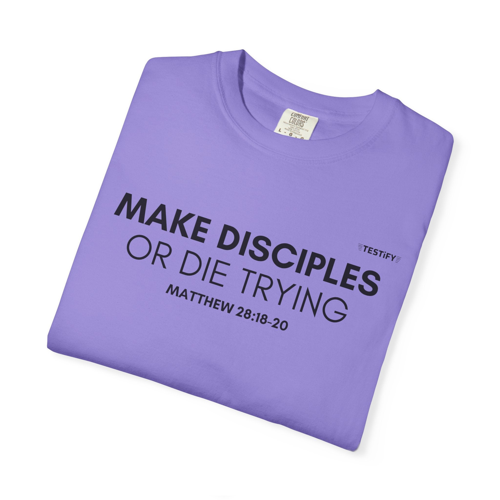 Make Disciples T‑Shirt — "Make Disciples or Die Trying" Christian Faith Tee