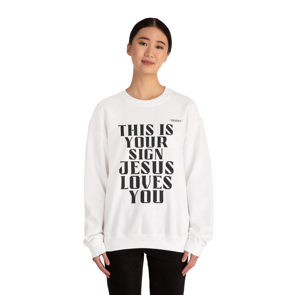 Crewneck Sweatshirt — "This Is Your Sign: Jesus Loves You" Inspirational Christian Crewneck