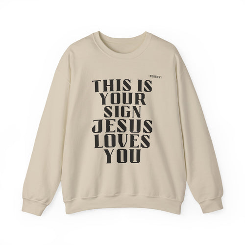 Crewneck Sweatshirt — "This Is Your Sign: Jesus Loves You" Inspirational Christian Crewneck