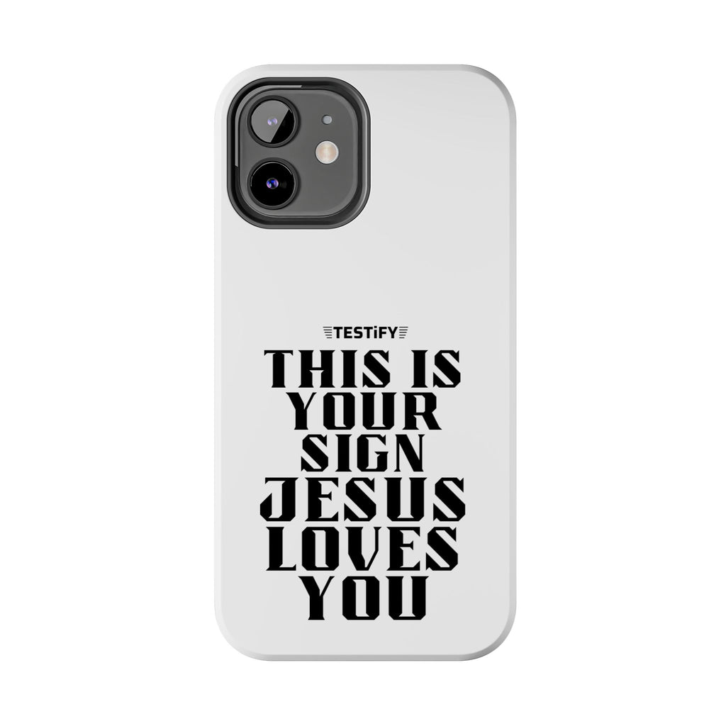 Tough Phone Case — “This Is Your Sign: Jesus Loves You” Christian Protective Cover