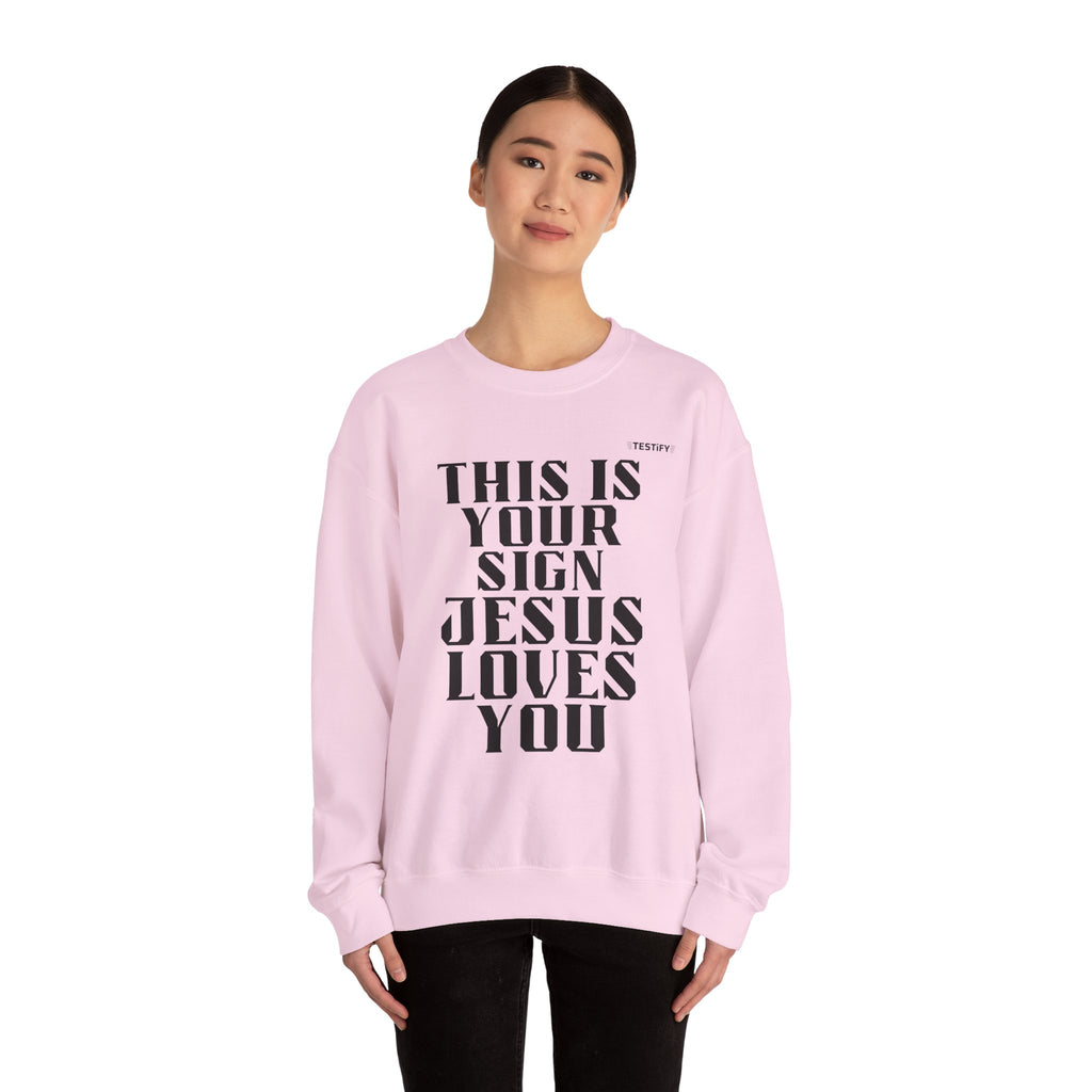 Crewneck Sweatshirt — "This Is Your Sign: Jesus Loves You" Inspirational Christian Crewneck