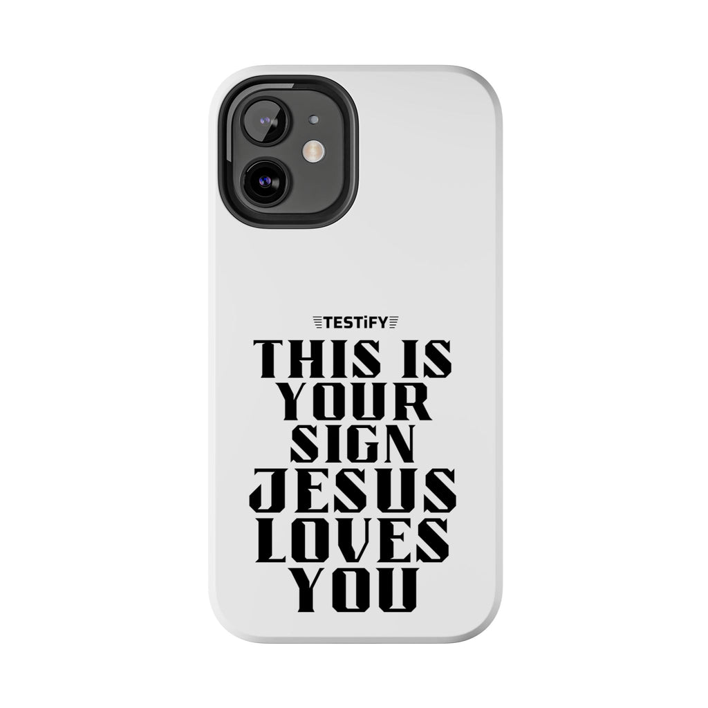 Tough Phone Case — “This Is Your Sign: Jesus Loves You” Christian Protective Cover