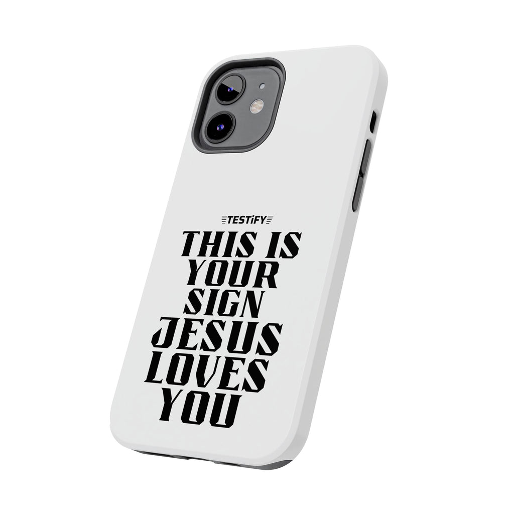Tough Phone Case — “This Is Your Sign: Jesus Loves You” Christian Protective Cover