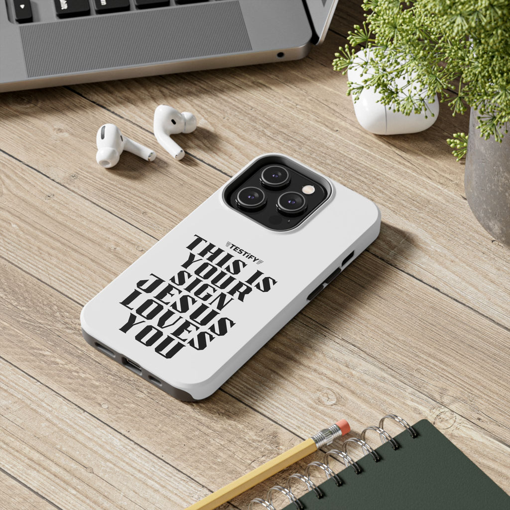 Tough Phone Case — “This Is Your Sign: Jesus Loves You” Christian Protective Cover