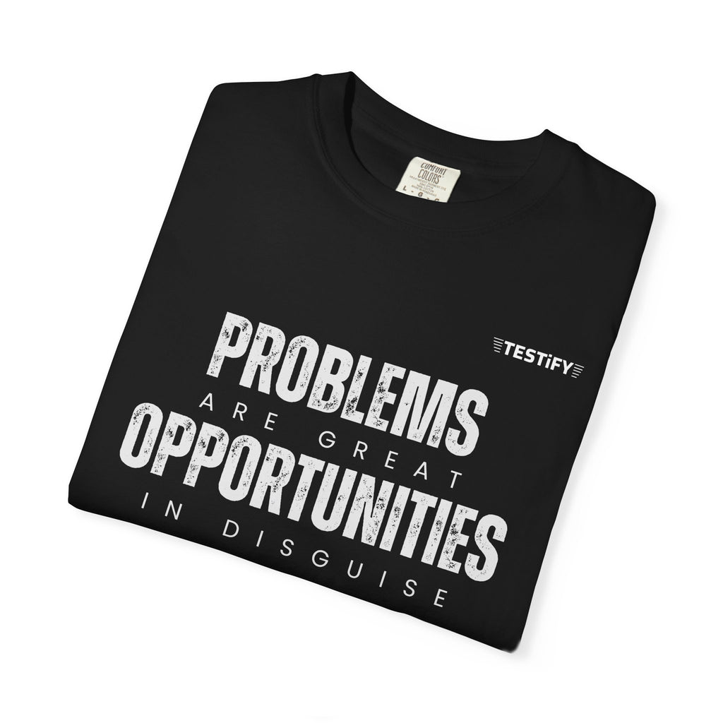 Problems Are Great Opportunities T-Shirt — Inspirational Quote Graphic Tee