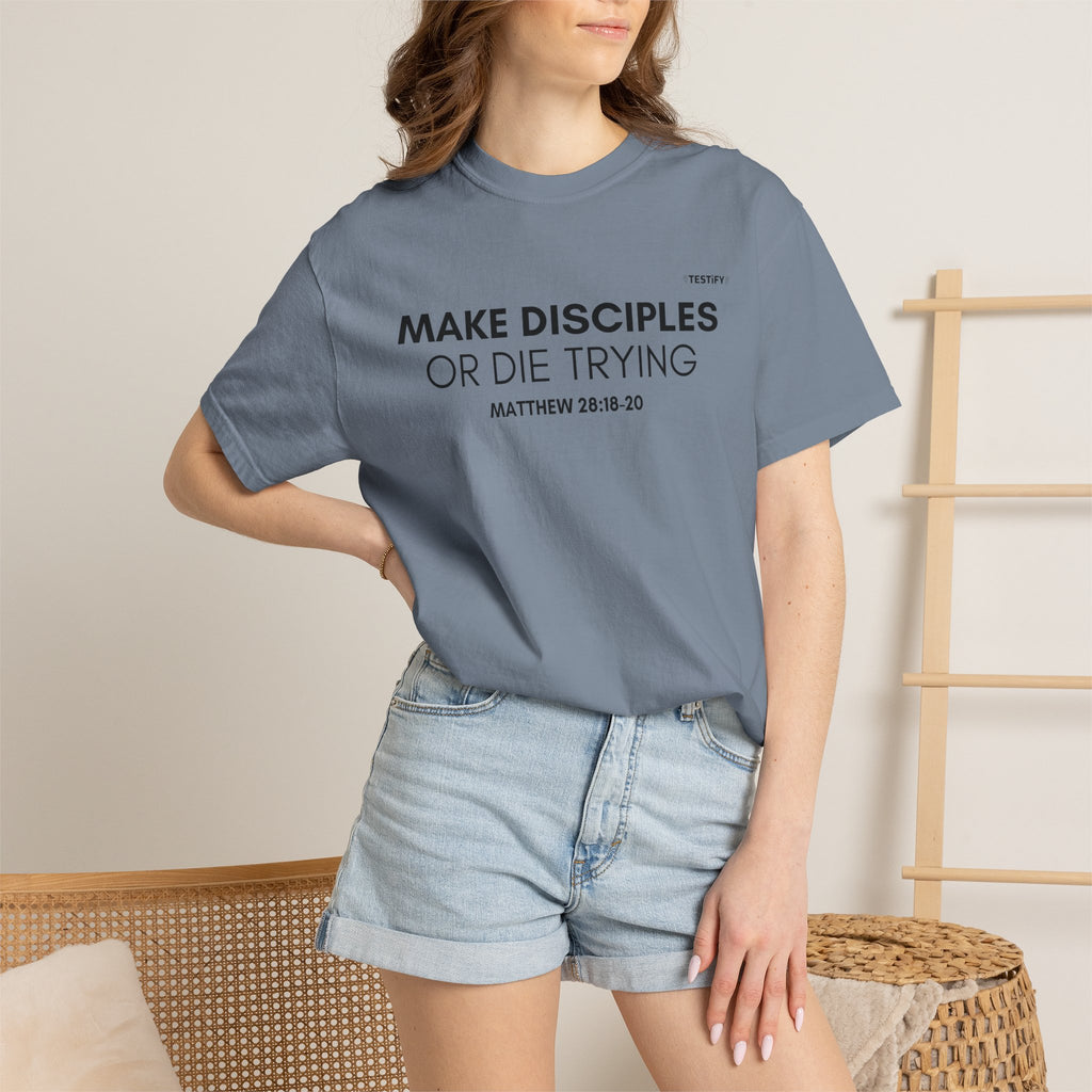 Make Disciples T‑Shirt — "Make Disciples or Die Trying" Christian Faith Tee