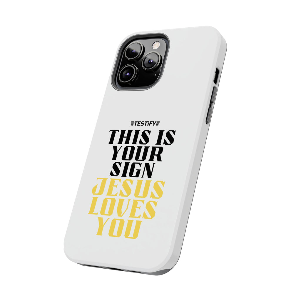 Tough Phone Case — "This Is Your Sign: Jesus Loves You" Christian Faith Phone Cover