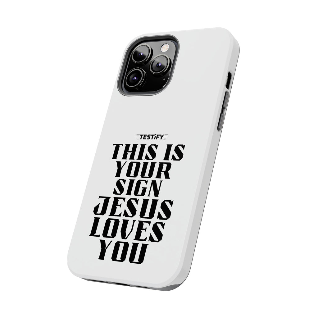 Tough Phone Case — “This Is Your Sign: Jesus Loves You” Christian Protective Cover