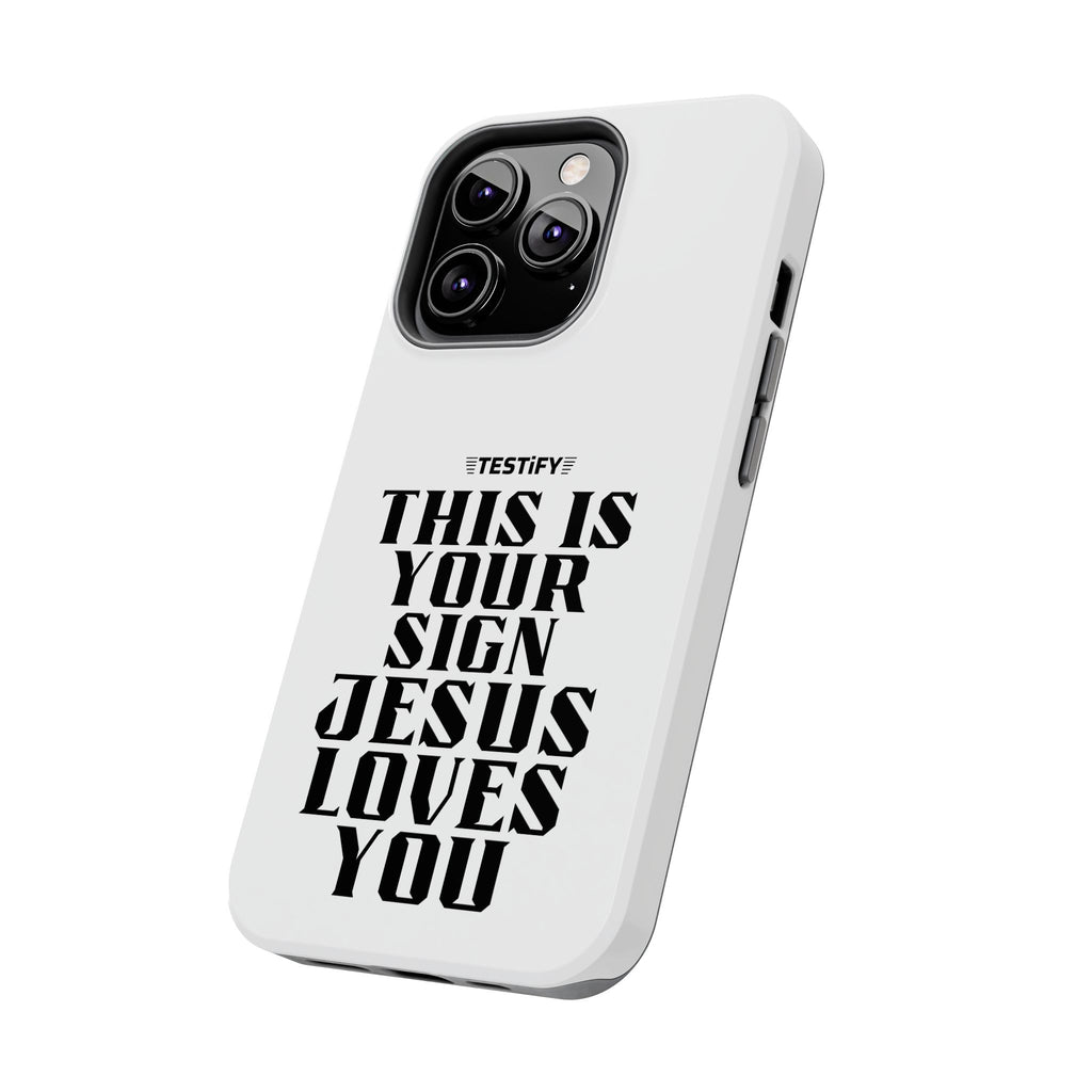 Tough Phone Case — “This Is Your Sign: Jesus Loves You” Christian Protective Cover