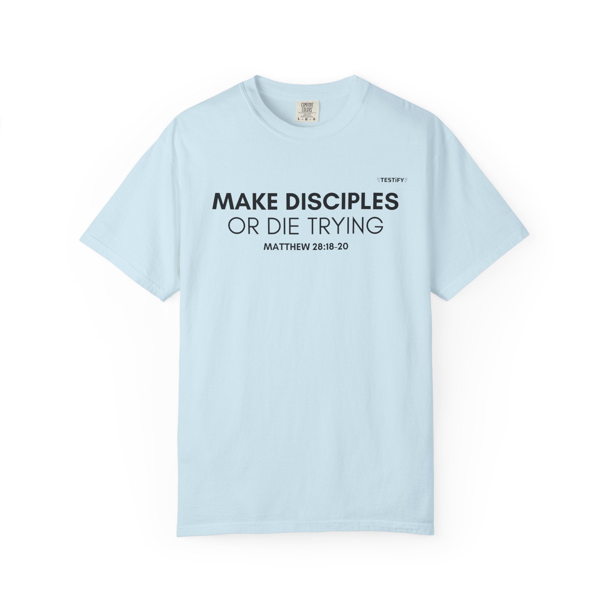 Make Disciples T‑Shirt — "Make Disciples or Die Trying" Christian Faith Tee