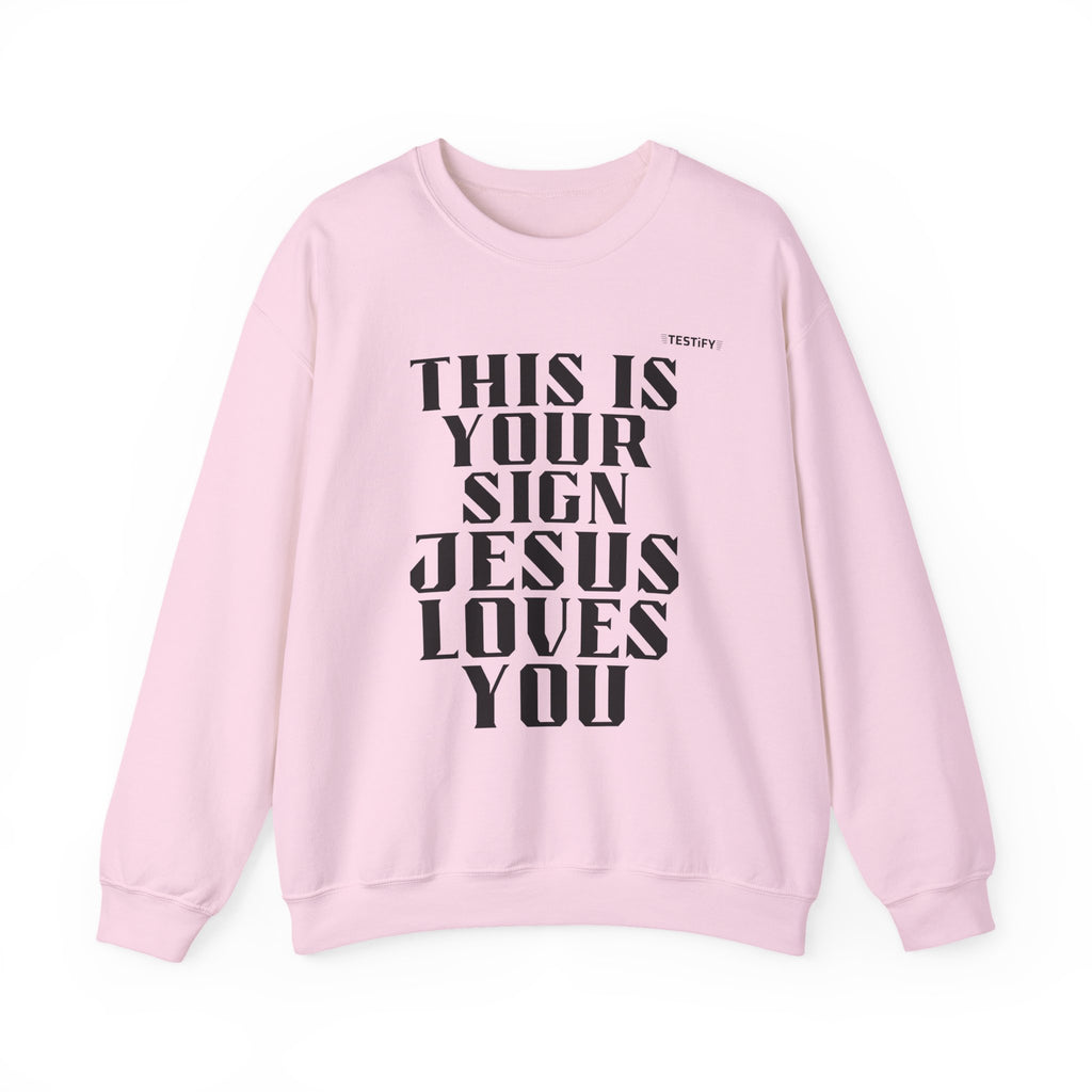 Crewneck Sweatshirt — "This Is Your Sign: Jesus Loves You" Inspirational Christian Crewneck
