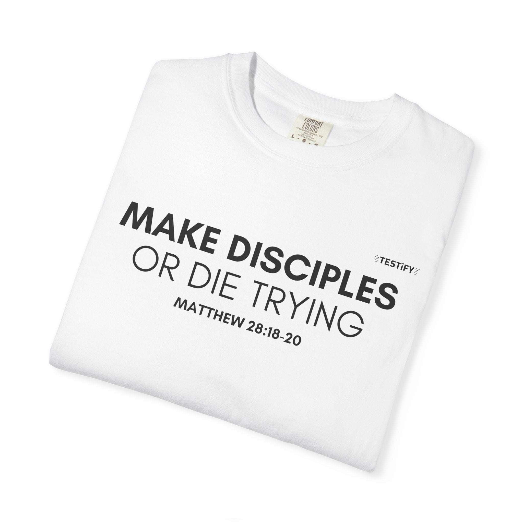 Make Disciples T‑Shirt — "Make Disciples or Die Trying" Christian Faith Tee