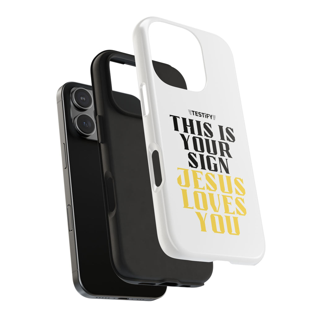 Tough Phone Case — "This Is Your Sign: Jesus Loves You" Christian Faith Phone Cover