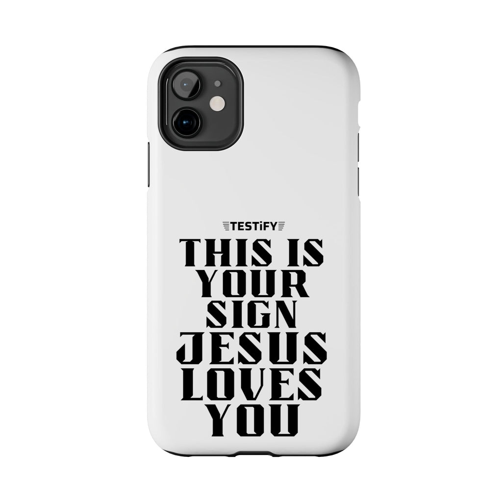 Tough Phone Case — “This Is Your Sign: Jesus Loves You” Christian Protective Cover
