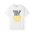 T-Shirt - "This Is Your Sign: Jesus Loves You" Inspirational Christian Tee