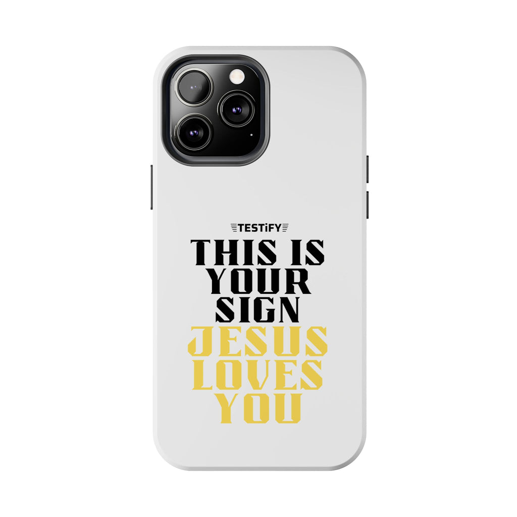 Tough Phone Case — "This Is Your Sign: Jesus Loves You" Christian Faith Phone Cover