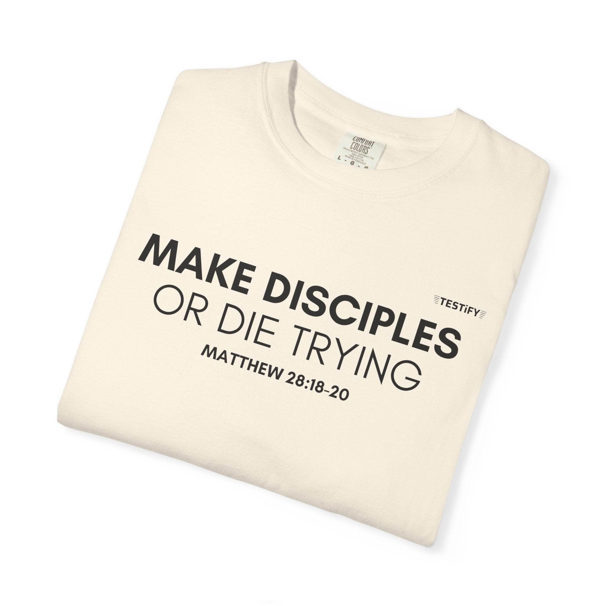 Make Disciples T‑Shirt — "Make Disciples or Die Trying" Christian Faith Tee