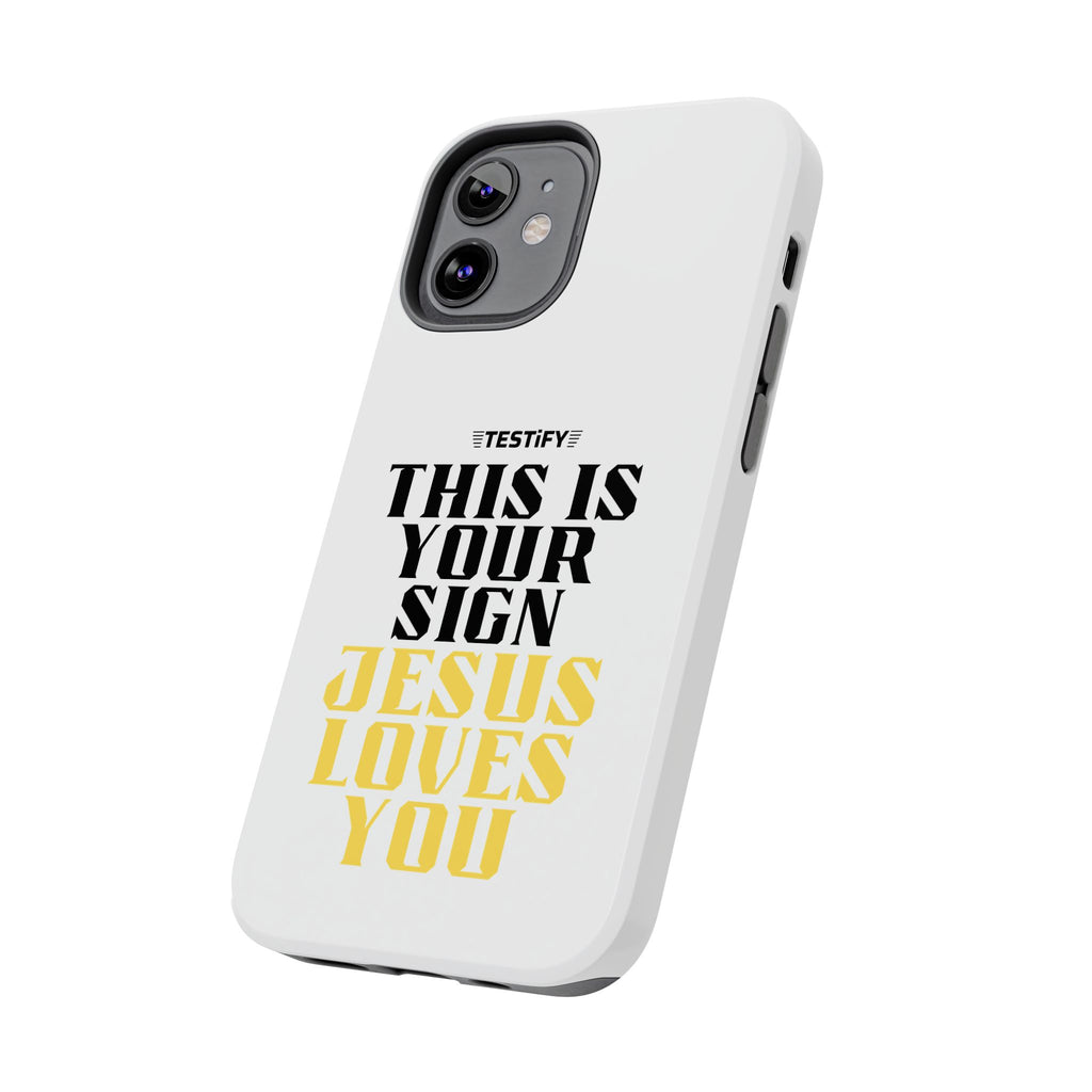 Tough Phone Case — "This Is Your Sign: Jesus Loves You" Christian Faith Phone Cover