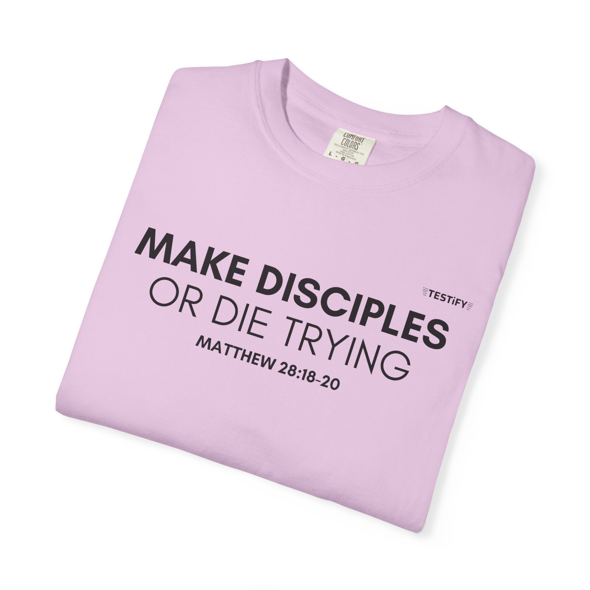 Make Disciples T‑Shirt — "Make Disciples or Die Trying" Christian Faith Tee
