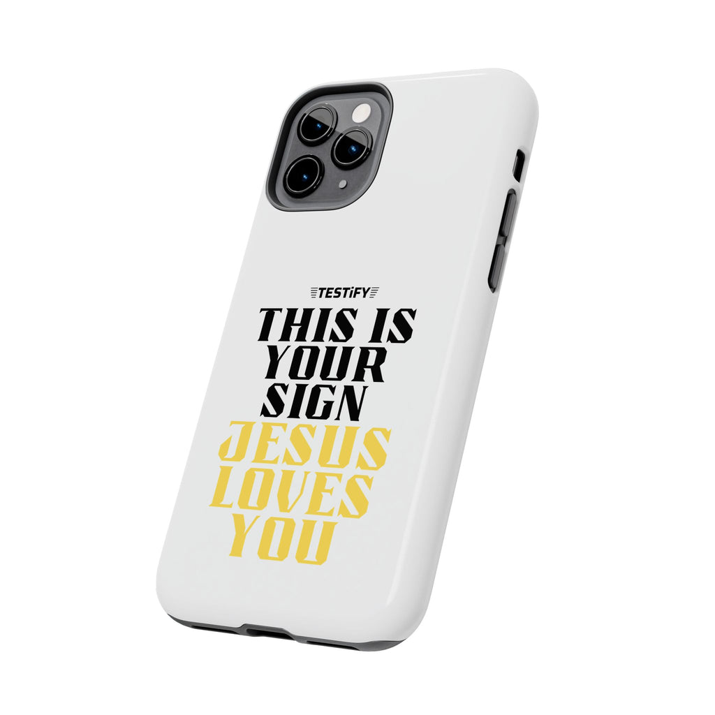 Tough Phone Case — "This Is Your Sign: Jesus Loves You" Christian Faith Phone Cover