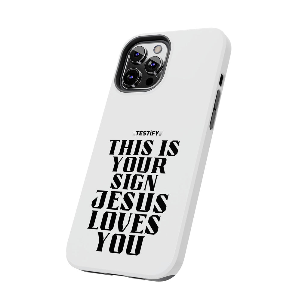 Tough Phone Case — “This Is Your Sign: Jesus Loves You” Christian Protective Cover