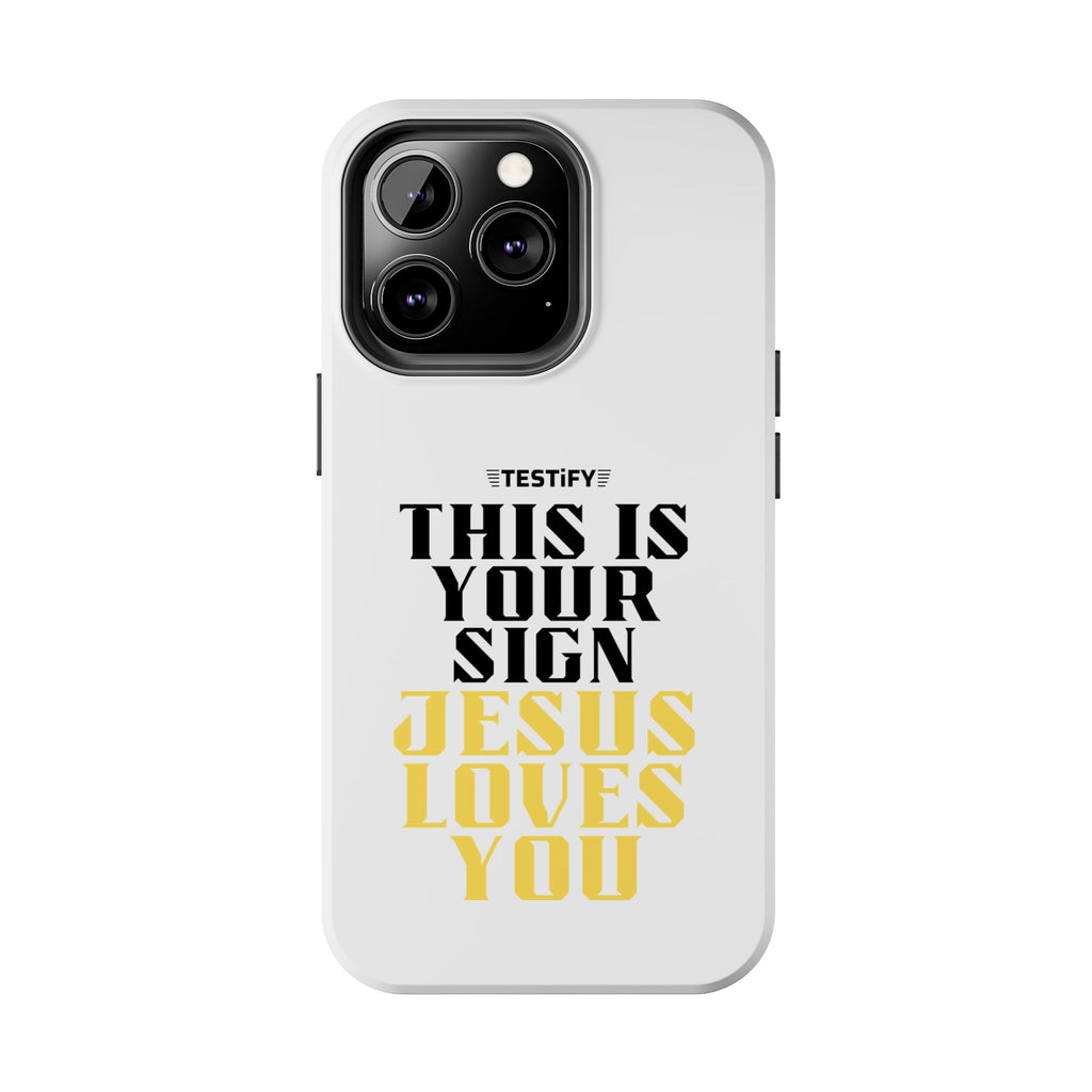 Tough Phone Case — "This Is Your Sign: Jesus Loves You" Christian Faith Phone Cover