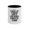 Jesus Loves You Coffee Mug — "This Is Your Sign" Accent Mug (11/15oz)