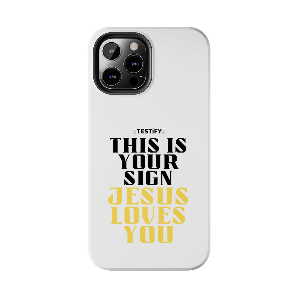 Tough Phone Case — "This Is Your Sign: Jesus Loves You" Christian Faith Phone Cover