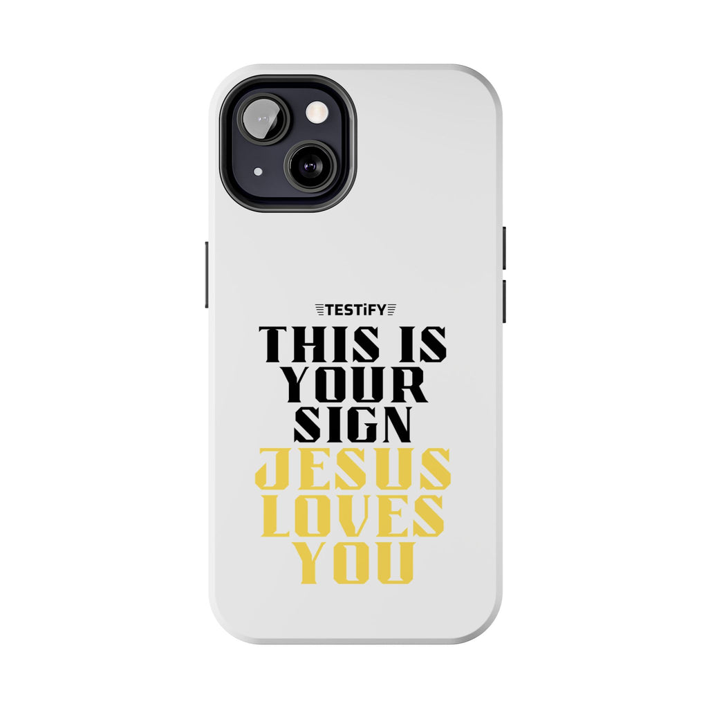 Tough Phone Case — "This Is Your Sign: Jesus Loves You" Christian Faith Phone Cover