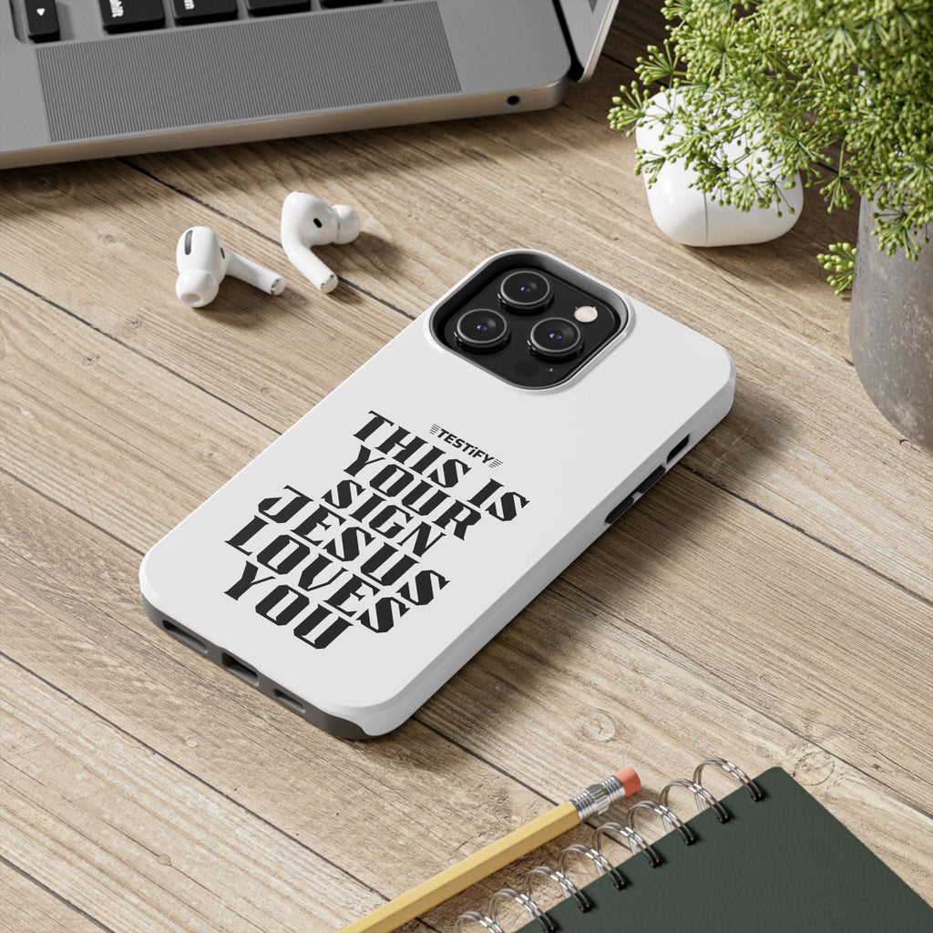 Tough Phone Case — “This Is Your Sign: Jesus Loves You” Christian Protective Cover