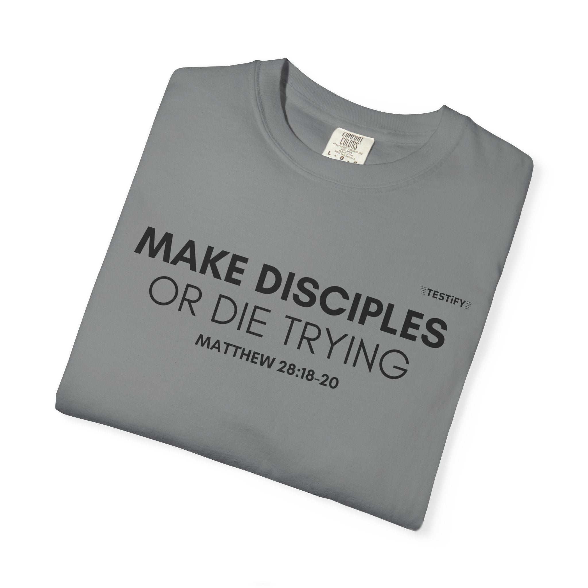 Make Disciples T‑Shirt — "Make Disciples or Die Trying" Christian Faith Tee